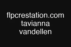 flpcrestation.com tavianna vandellen