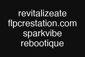revitalizeate flpcrestation.com sparkvibe rebootique